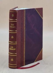 The Negro a menace to American civilization 1907 R. W. Shufeldt [LEATHER BOUND]