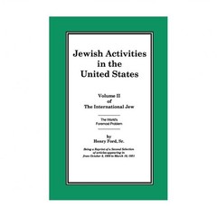 The International Jew Volume II: Jewish Activities in the United States
