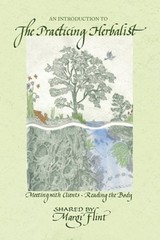 An Introduction to ‘The Practicing Herbalist’ by Margi Flint: New