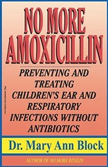 No More Amoxicillin: Preventing and Tr… by Block, Mary A. Paperback / softback