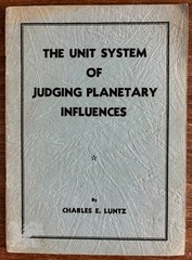 The Unit System of Judging Planetary Influences, Charles E. Luntz 1934 Astrology