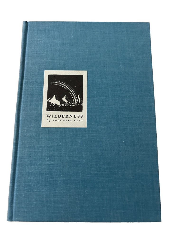 Wilderness A Journal Of Quiet Adventure In Alaska by Rockwell Kent SIGNED #1030