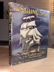 Stanley Rogers The Sailing Ship Study in Beauty 1949 Illustrated 1st Edition HC