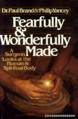 Fearfully and Wonderfully Made: A Surgeon Looks at the Human & Spiritu – GOOD