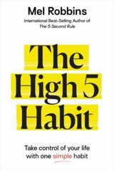 High 5 Habit : Take Control of Your Life with One Simple Habit by Mel Robbins HC