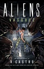 Aliens: Vasquez Format: Hardback