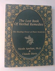 The Lost Book of Herbal Remedies: by Nicole Apelian & Claude Davis Paperback