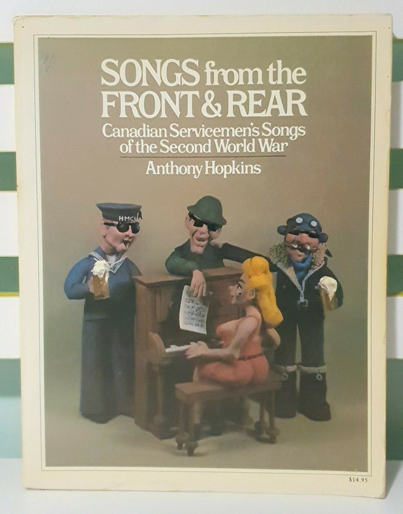 Songs From the Front & Rear: Canadian Servicemen’s Songs by Anthony Hopkins!