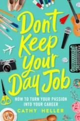Don’t Keep Your Day Job: How to Turn Your Passion into Your Career – VERY GOOD