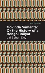 Govinda Sámanta Or the History of a Bengal Ráiyat Lal Behari Dey 2021 HC Mint Ed