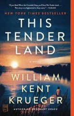 This Tender Land: A Novel – Paperback By Krueger, William Kent – GOOD
