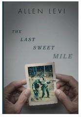 The Last Sweet Mile by Allen Levi Brand New English Paperback Free Shipping US