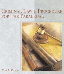 Criminal Law and Procedure for the Paralegal by Neal R. Bevans