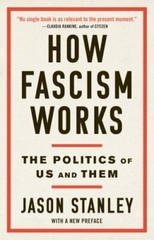 How Fascism Works: The Politics of Us and Them Stanley, Jason paperback Used –