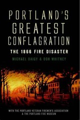 NEW The History Press Portland’s Greatest Conflagration, ME 9781596299559 Disast