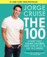 The 100: Count ONLY Sugar Calories and Lose Up to 18 Lbs. in 2 Weeks, Cruise, Jo