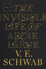 The Invisible Life of Addie LaRue – Hardcover By Schwab, V. E. – VERY GOOD