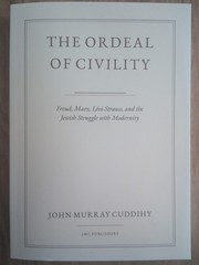 Ordeal of Civility : Freud, Marx, Levi-Strauss, and the Jewish Struggle with…