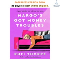 Margo’s Got Money Troubles: A Novel, Rufi Thorpe 2024