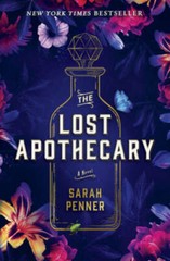 The Lost Apothecary: A Novel – Hardcover By Penner, Sarah – GOOD