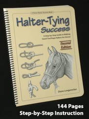 Halter-Tying Success, Second Edition – Learn to Make Rope Halters