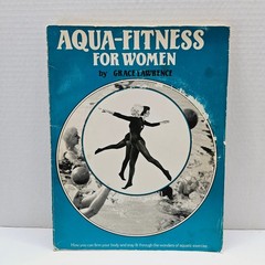 Vintage Aqua-Fitness for Women – Grace Lawrence 1981 Aquatic Exercise Guide Pbk