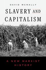 Slavery And Capitalism: A New Marxist History