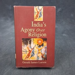 India’s Agony Over Religion Gerald J. Larson HC w DJ | Religious Studies | VG