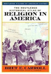 The Routledge Historical Atlas of Religion in America (Routledge Atlases – GOOD