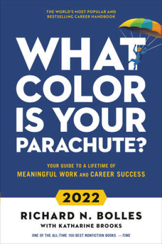 What Color Is Your Parachute 2022: Your Guide to a Lifetime of Meaningfu – GOOD