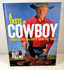 Taste of Cowboy : Ranch Recipes and Tales from the Trail by Shannon Rollins…