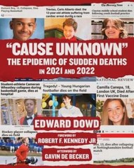 Cause Unknown: The Epidemic of Sudden Deaths in 2021 & 2022 by Ed Dowd: Used