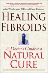 Healing Fibroids: A Doctor’s Guide to a Natural Cure – Paperback – GOOD