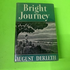 BRIGHT JOURNEY by August Derleth 1940 VTG 1st Edition HCDJ Scribner’s Sons