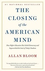 The Closing of the American Mind – Paperback By Bloom, Allan – GOOD