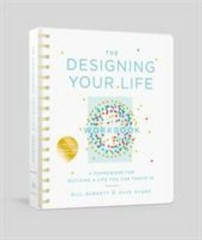 The Designing Your Life Workbook A Framework for Building a Format: Diary