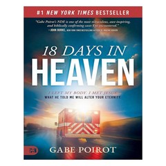 18 Days in Heaven : I Left My Body.I Met Jesus by Gabe Poirot Paperback For Gift