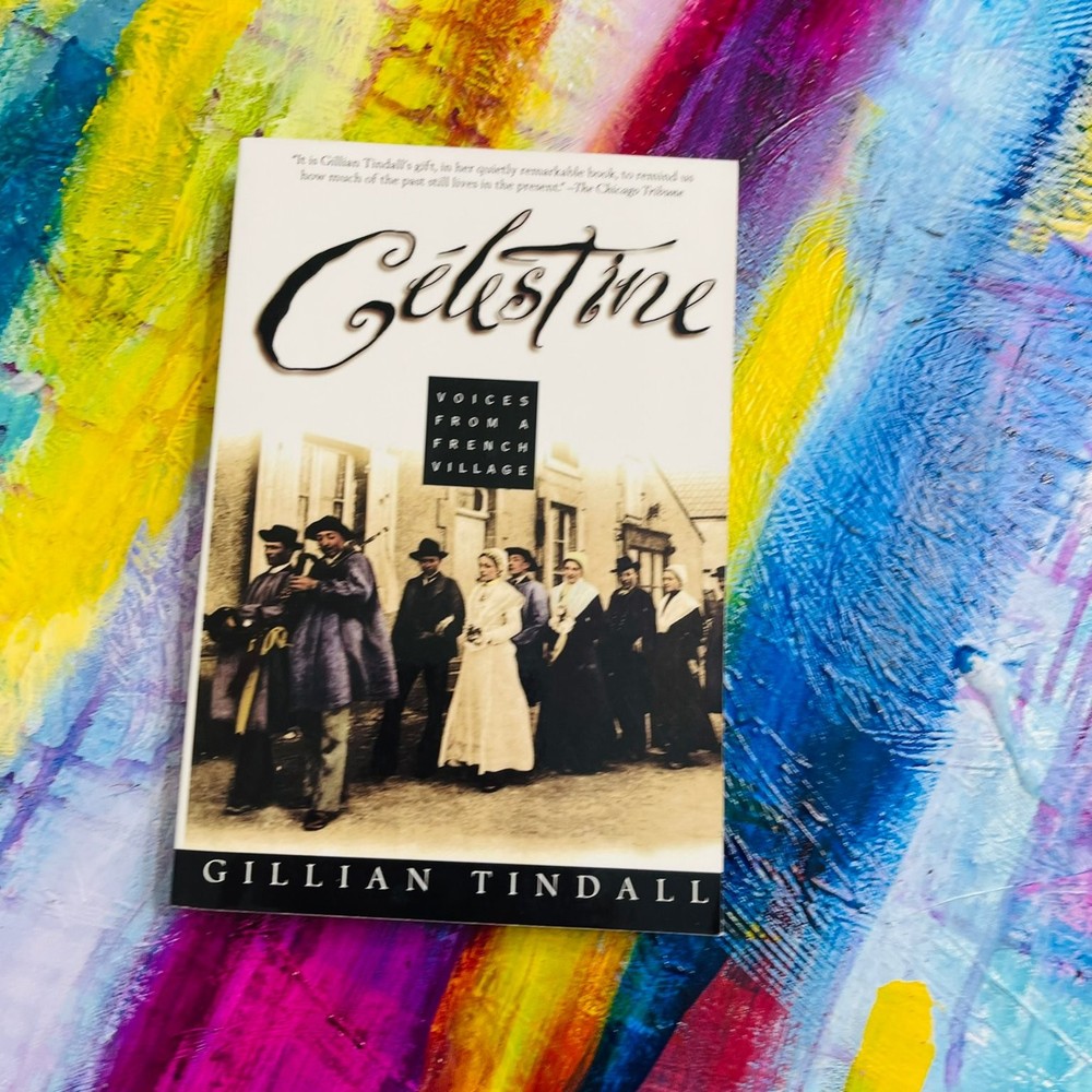 Celestine Voices from a French Village, By Gillian Tindall 1997 Social History