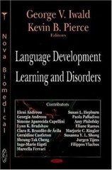 Language Development, Learning and Disorders by George V. Iwald