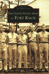 The United States Army at Fort Knox, Kentucky, Images of America, Paperback